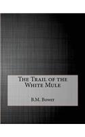 The Trail of the White Mule