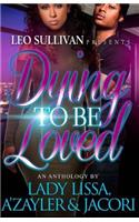 Dying To Be Loved