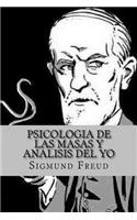 Psicologia de las Masas y Analisis del Yo (Spanish Edition)