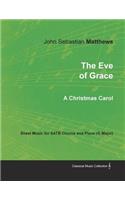Eve of Grace - A Christmas Carol - Sheet Music for SATB Chorus and Piano (G Major)