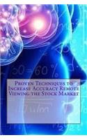 Proven Techniques to Increase Accuracy Remote Viewing the Stock Market