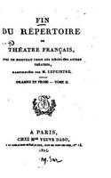 Fin du Répertoire du Théâtre Français, avec Un Nouveau Choix des Pièces des Autres Théâtres - Tome II