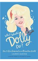 What Would Dolly Do?