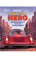 How to Be a Hero: Responsibility with the Incredibles