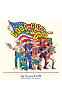 Good Guys With Guns At Home: A book for young children about everyday heroes who use guns to protect Americans at home.