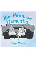 Me, Mom, and Dementia