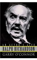 Ralph Richardson: An Actor's Life