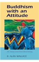Buddhism with an Attitude: The Tibetan Seven-Point Mind Training