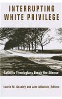 Interrupting White Privilege: Catholic Theologians Break the Silence