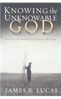Knowing the Unknowable God: How Faith Thrives on Divine Mystery