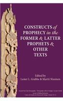 Constructs of Prophecy in the Former and Latter Prophets and Other Texts