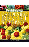 Month-By-Month Gardening in the Desert Southwest