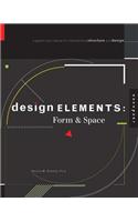 Design Elements, Form & Space: A Graphic Style Manual for Understanding Structure and Design