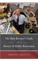 The Baby Boomer's Guide to a Rockin' & Rollin' Retirement