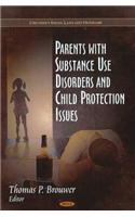 Parents with Substance Use Disorders & Child Protection Issues