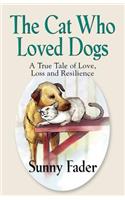 THE Cat Who Loved Dogs