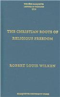 The Christian Roots of Religious Freedom