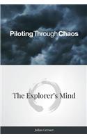 Piloting Through Chaos-The Explorer's Mind