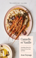 Cannelle et Vanille: Nourishing, Gluten-Free Recipes for Every Meal and Mood(Cannelle Et Vanille)