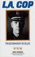 L.A. Cop: Peacemaker in Blue