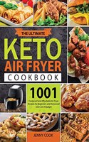 The Ultimate Keto Air Fryer Cookbook for Beginners