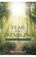 Fear and Trembling - Working Out Your Own Salvation