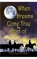 When Dreams Come True - Sort Of
