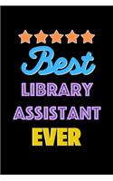 Best Library Assistant Evers Notebook - Library Assistant Funny Gift