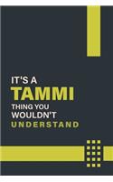 It's a Tammi Thing You Wouldn't Understand: Lined Notebook / Journal Gift, 6x9, Soft Cover, 120 Pages, Glossy Finish