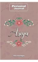 Asiya Notebook Journal Personal Diary Personalized Name 120 pages Lined (6x9 inches) (15x23cm)