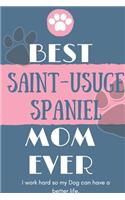 Best Saint-Usuge Spaniel Mom Ever Notebook Gift