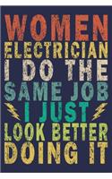 Women Electrician I Do The Same Job I Just Look Better Doing It