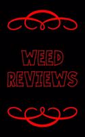 Weed Reviews: A Cannabis Logbook for Keeping Track of Different Strains, Their Effects, Symptoms Relieved and Ratings.