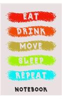EAT Drink Move Sleep Repeat