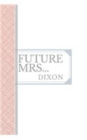 Dixon: Future Mrs Dixon: 90 page sketchbook 6x9