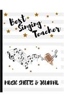 Best Singing Teacher Music Sheets & Journal: End Of Term Appreciation Gift For Teachers, Students, Songwriters and Music Lovers. Perfect Thank You Present