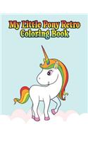 my little pony retro coloring book: My little pony coloring book for kids, children, toddlers, crayons, adult, mini, girls and Boys. Large 8.5 x 11. 50 Coloring Pages