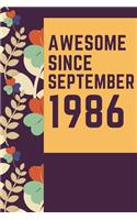 Awesome Since September 1986 Notebook Birthday Gift: Lined Notebook / Journal Gift, 120 Pages, 6x9, Soft Cover, Matte Finish