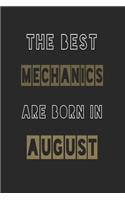 The Best mechanics are born in August journal: 6*9 Lined Diary Notebook, Journal or Planner and Gift with 120 pages