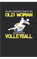 Never Underestimate An Old Woman Who Plays Volleyball