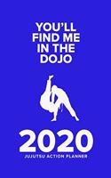 You'll Find Me In The Dojo - 2020 JuJutsu Action Planner