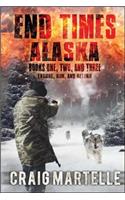 End Times Alaska: Volume 1 Endure, Run, Return(End Times Alaska)
