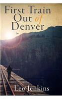 First Train Out of Denver