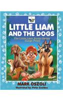 Little Liam and the Dogs (Large Print)