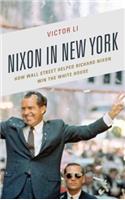 Nixon in New York: How Wall Street Helped Richard Nixon Win the White House