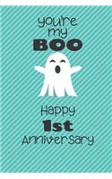 You're my Boo Happy 1st Anniversary