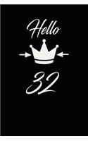 Hello 32: funny and cute blank lined journal Notebook, Diary, planner Happy 32nd thirty-second Birthday Gift for thirty two year old daughter, son, boyfriend,