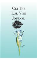 Get The L.A. Vibe Journal: Stylishly illustrated little notebook is the perfect gift for every lover of the L.A. vibe.