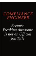 Compliance Engineer Because Freaking Awesome Is Not An Official job Title
