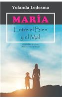María. Entre el Bien y el Mal